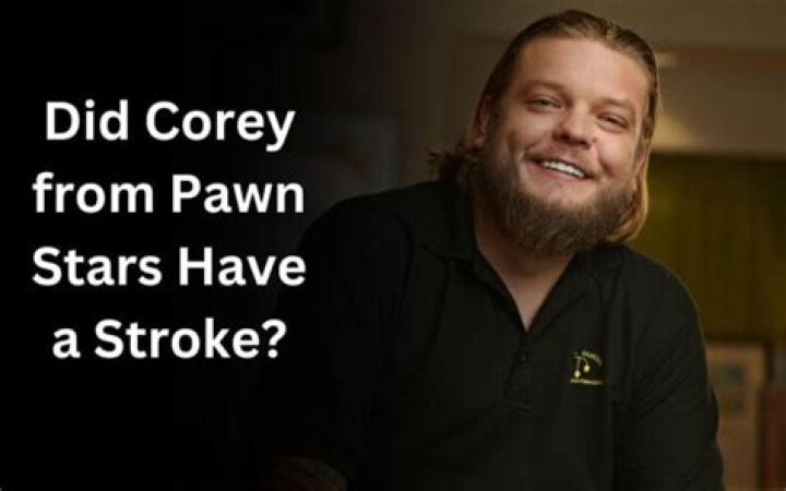 Did Pawn Stars' Corey Harrison Suffer A Devastating Stroke? The Truth Revealed