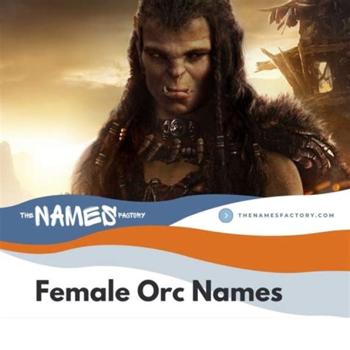 Unveiling The Enigmatic World Of Female Orc Names