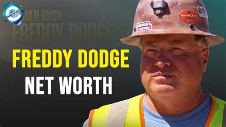 How Much Is Freddy Dodge Worth Today?