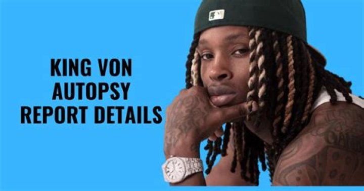 King Von: Autopsy Results Revealed