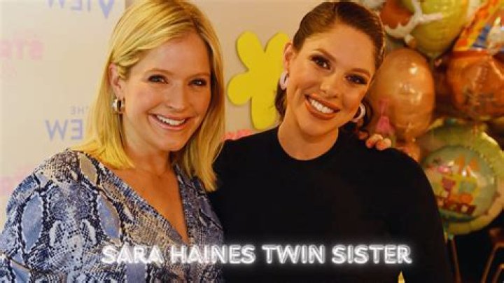 Sara Haines And Her Twin Sister's Inspiring Journey