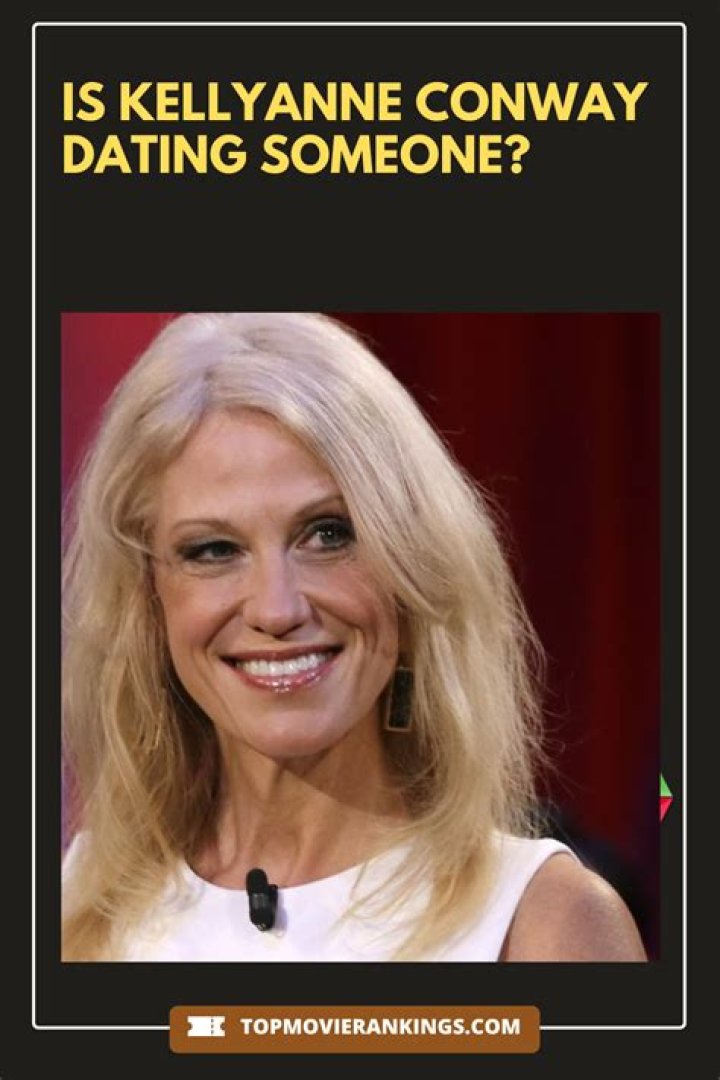 Uncovering The Truth: Kellyanne Conway's Dating Life Explored